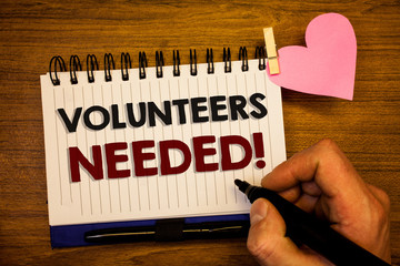 Conceptual hand writing showing Volunteers Needed Motivational Call. Business photo text Social...