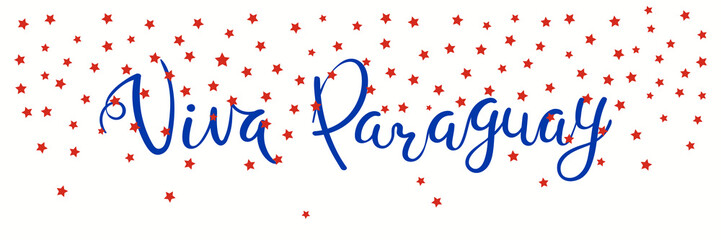 Banner template with calligraphic Spanish lettering quote Viva Paraguay with falling stars, in flag colors. Isolated objects. Vector illustration. Design concept independence day celebration, card.
