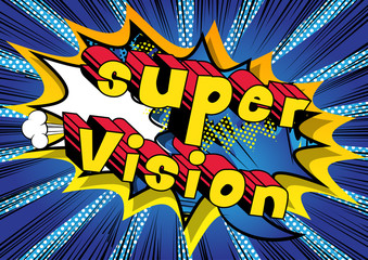 Super Vision - Comic book word on abstract background.