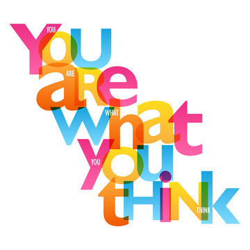 YOU ARE WHAT YOU THINK Typography Poster