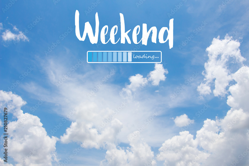 Canvas Prints weekend loading word on blue sky background