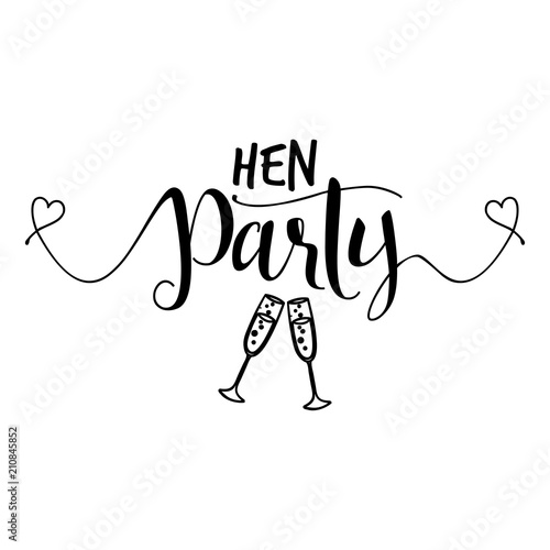 Hen Party Hand Letter Script Engagement Sign Catch Word Art Hen Party Hand Letter Script Engagement Sign Catch Word Art Design With Champagne