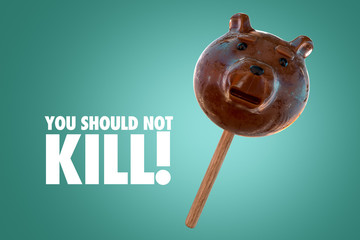 You should not kill