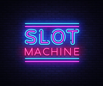 Slot Machine sign vector design template. Slot Machine neon logo, light banner design element colorful modern design trend, night bright advertising, bright sign. Vector illustration