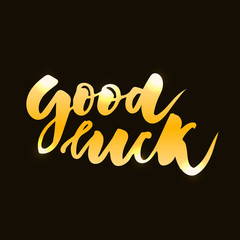 Good luck text lettering calligraphy phrase black gold
