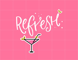 Refresh word on pink background and cosmopolitan cocktail. Summer drink illustration
