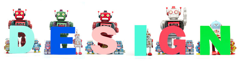 retro tin robot toys hold up the word  DEDIGN