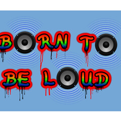 Born to be loud als Graffitischriftzug für Jungs