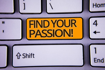 Handwriting text writing Find Your Passion Motivational Call. Concept meaning encourage people find their dream Silver color polished modern computer keyboard with yellow arrow button.