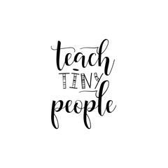 teach tiny people. Teacher's Day hand lettering