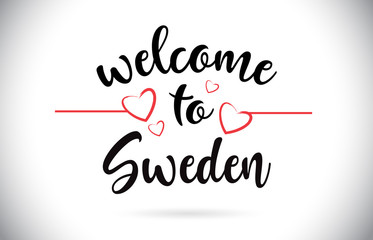 Sweden Welcome To Message Vector Text with Red Love Hearts Illustration.