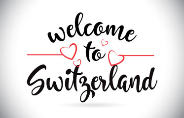 Switzerland Welcome To Message Vector Text with Red Love Hearts Illustration.