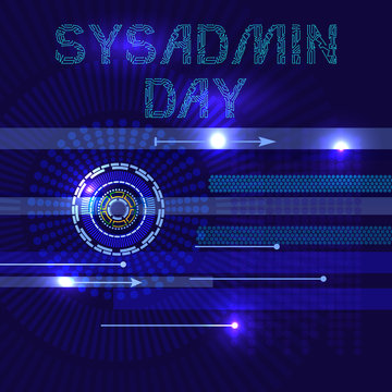System Administrator Day. 28 July. The slang name is the sysadmin. Abstract techno background. Letters consist of simulating chips.