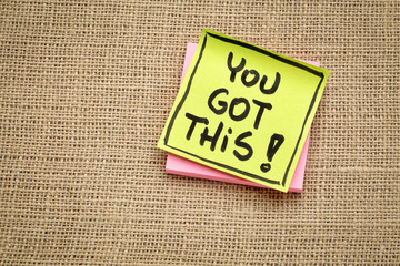 You got this! Handwriting on a sticky note.