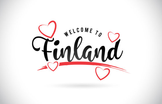 Finland Welcome To Word Text with Handwritten Font and Red Love Hearts.