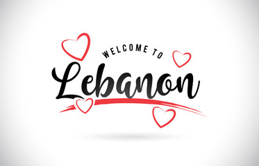 Lebanon Welcome To Word Text with Handwritten Font and Red Love Hearts.