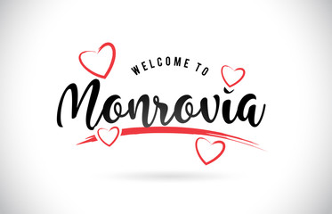 Monrovia Welcome To Word Text with Handwritten Font and Red Love Hearts.