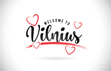 Vilnius Welcome To Word Text with Handwritten Font and Red Love Hearts.