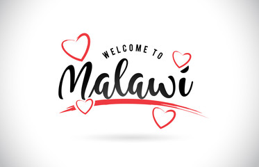 Malawi Welcome To Word Text with Handwritten Font and Red Love Hearts.