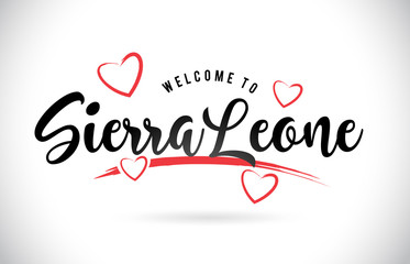Fototapeta premium SierraLeone Welcome To Word Text with Handwritten Font and Red Love Hearts.
