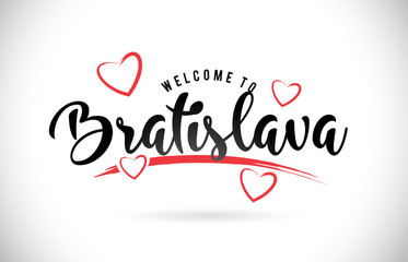 Bratislava Welcome To Word Text with Handwritten Font and Red Love Hearts.