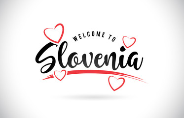 Slovenia Welcome To Word Text with Handwritten Font and Red Love Hearts.