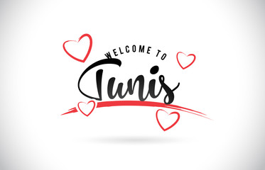 Tunis Welcome To Word Text with Handwritten Font and Red Love Hearts.