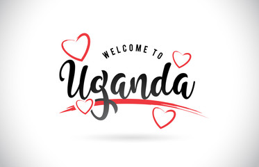 Uganda Welcome To Word Text with Handwritten Font and Red Love Hearts.