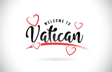 Vatican Welcome To Word Text with Handwritten Font and Red Love Hearts.