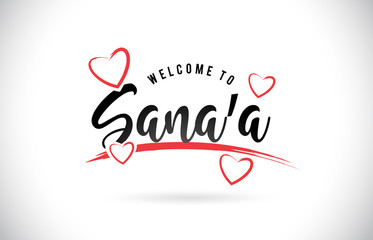 Sana’a Welcome To Word Text with Handwritten Font and Red Love Hearts.