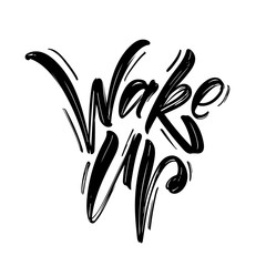 Vector illustration: Hand drawn brush type lettering of Wake Up on white background.