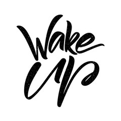 Vector illustration: Handwritten brush type lettering composition of Wake Up on white background.