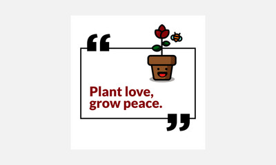 Plant love, grow peace with Text Template for Details