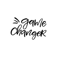 Hand drawn lettering card. The inscription: game changer. Perfect design for greeting cards, posters, T-shirts, banners, print invitations.