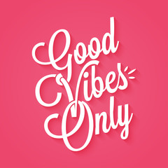 Good vibes only vintage lettering background