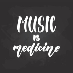 Music is medicine - hand drawn Musical lettering phrase isolated on the black chalkboard background. Fun brush chalk vector quote for banners, poster design, photo overlays.