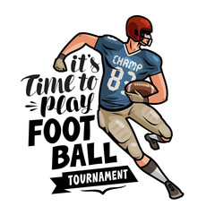 American football player running with the ball in his hand. Time to play football, lettering. Cartoon vector illustration