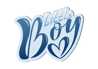 Beautiful handwritten text little boy on a textured background for holidays, baby shower, baby's birth, postcard, packing, printing on clothes, banner. Vector.