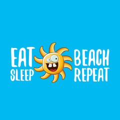 Eat sleep beach repeat vector illustration or summer poster. vector funky sun character with funny slogan for print on tee. summer party fun label or icon on blue sky background