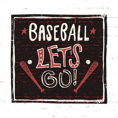 Vector sketch baseball, Let's go, Motivational phrase, hand drawing lettering. Sport Typography design for poster, t shirt print, social media content, blog, vlog, card, poster. Grunge background.