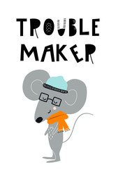 Trouble maker - Cute hand drawn nursery poster with cool mouse animal with glasses and hand drawn lettering.