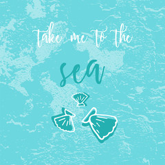Hand Drawn cartoon doodle vector illustration with sea decoration elements and text Take me to the Sea on pastel blue brush background. Sea shells decore. Apparel or typography design