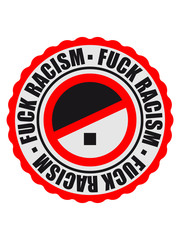 stempel text fuck kreis rund adolf verbot nein no racism logo dagegen nächstenliebe hass liebe rasse flüchtlinge willkommen bunt leben zusammen menschen dumm idioten nazis raus rassismus
