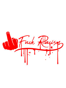 mittelfinger graffiti spray tropfen design verbot nein no racism logo text dagegen hass liebe rasse fl&uuml;chtlinge willkommen bunt leben zusammen menschen dumm idioten nazis raus rassismus