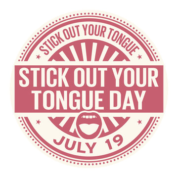 Stick Out Your Tongue Day,  July 19