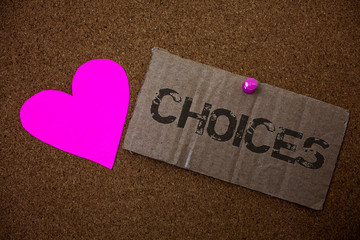 Text sign showing Choices. Conceptual photo Preference Discretion Inclination Distinguish Options Selection Old damaged paperboard ideas message purple heart love lovely intentions.