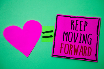 Text sign showing Keep Moving Forward. Conceptual photo improvement Career encouraging Go ahead be better Hart memories love pink green background love lovely thoughts message.