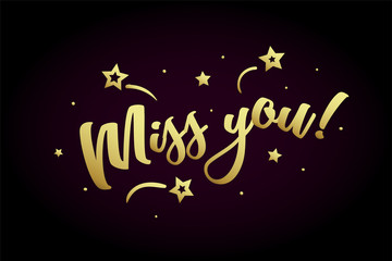 Miss you card, banner. Beautiful greeting poster with calligraphy gold text word ribbon star, hand drawn design elements. Handwritten modern brush lettering on a black background isolated vector