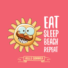 Eat sleep beach repeat vector concept cartoon illustration or summer poster. vector funky sun character with funny slogan for print on tee. summer party fun label or icon on pink background