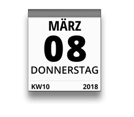 Kalender für Donnerstag, 8. MÄRZ 2018 (Woche 10)